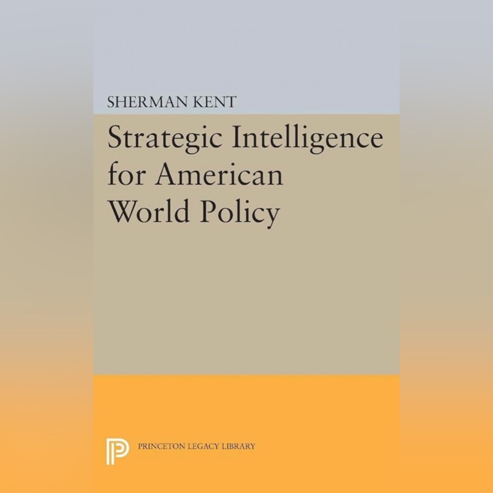 Strategic Intelligence for American World Policy